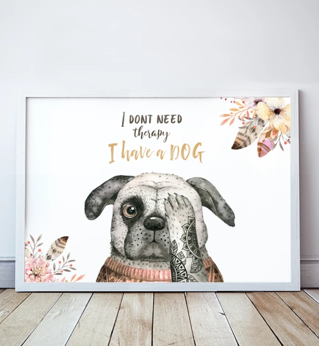 Plakat z psem, I dont need theraphy, I have a dog Wallie Studio Dekoracji