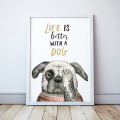 Plakat Pies Mops Life is better dog Wallie Studio Dekoracji